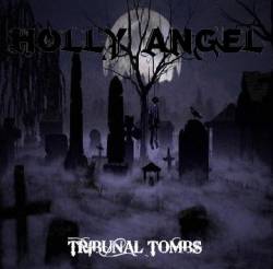 Holly Angel : Tribunal Tombs